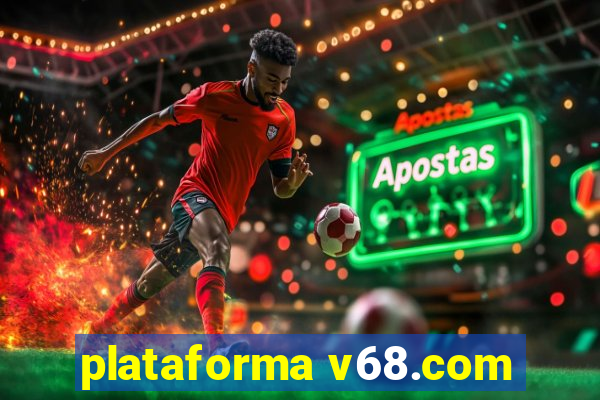 plataforma v68.com